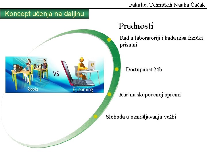 Fakultet Tehničkih Nauka Čačak Koncept učenja na daljinu Prednosti Rad u laboratoriji i kada