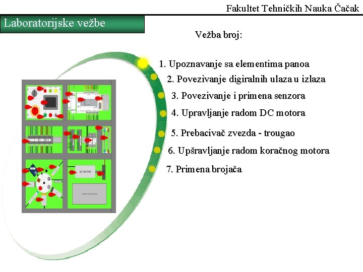 Fakultet Tehničkih Nauka Čačak Laboratorijske vežbe Vežba broj: 1. Upoznavanje sa elementima panoa 2.