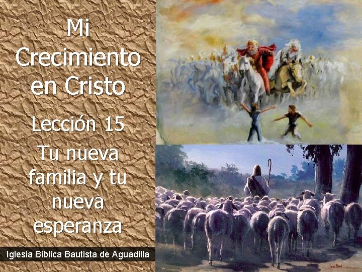 Mi Crecimiento en Cristo Lección 15 Tu nueva familia y tu nueva esperanza Iglesia