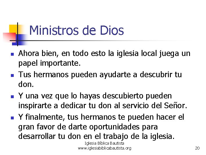 Ministros de Dios n n Ahora bien, en todo esto la iglesia local juega