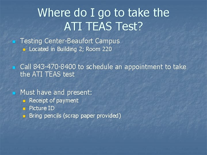Where do I go to take the ATI TEAS Test? n Testing Center-Beaufort Campus