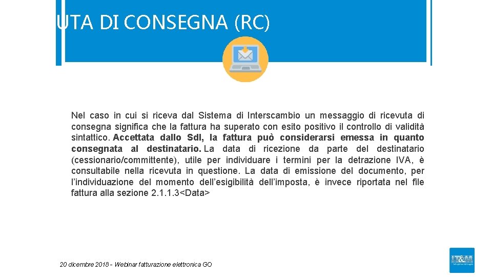 RICEVUTA DI CONSEGNA (RC) Nel caso in cui si riceva dal Sistema di Interscambio