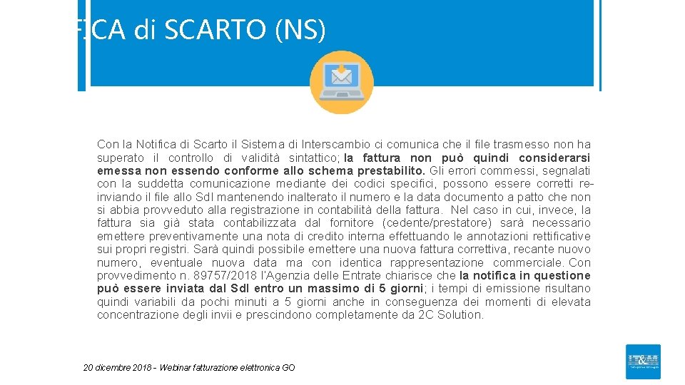NOTIFICA di SCARTO (NS) Con la Notifica di Scarto il Sistema di Interscambio ci