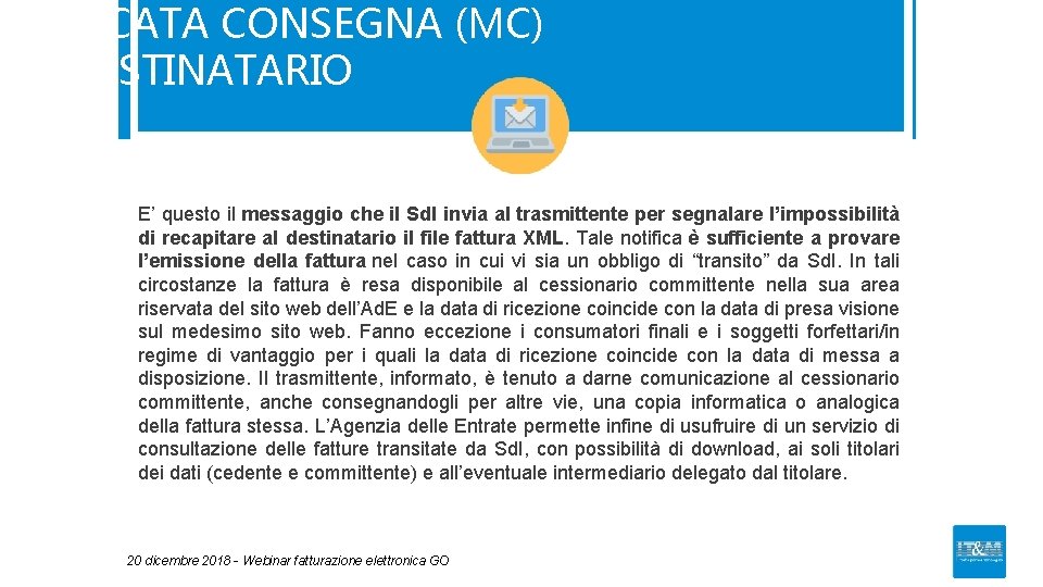 MANCATA CONSEGNA (MC) AL DESTINATARIO E’ questo il messaggio che il Sd. I invia