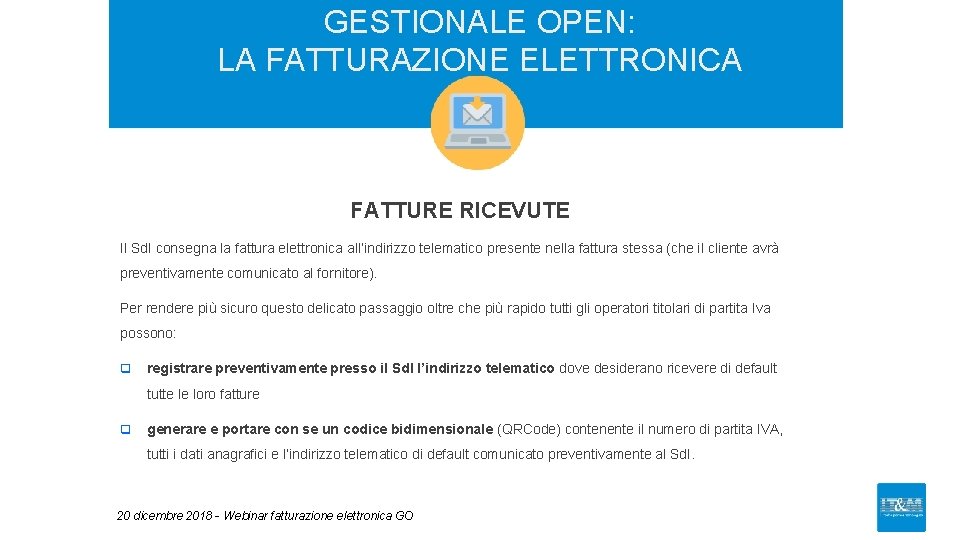 GESTIONALE OPEN: LA FATTURAZIONE ELETTRONICA FATTURE RICEVUTE Il Sd. I consegna la fattura elettronica