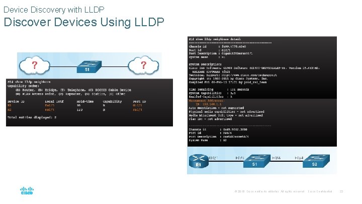 Device Discovery with LLDP Discover Devices Using LLDP © 2016 Cisco and/or its affiliates.