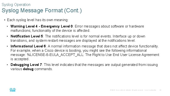 Syslog Operation Syslog Message Format (Cont. ) § Each syslog level has its own