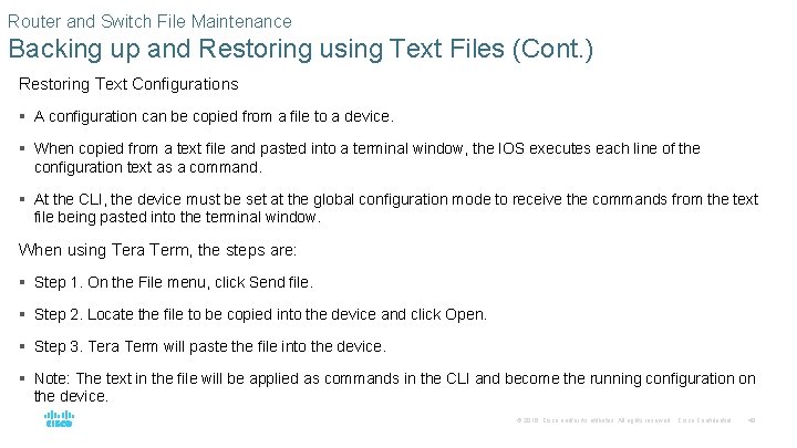 Router and Switch File Maintenance Backing up and Restoring using Text Files (Cont. )