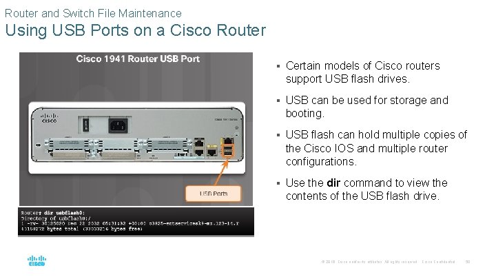 Router and Switch File Maintenance Using USB Ports on a Cisco Router § Certain