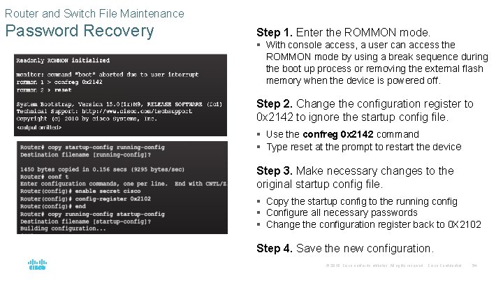 Router and Switch File Maintenance Password Recovery Step 1. Enter the ROMMON mode. §