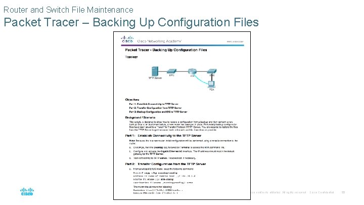 Router and Switch File Maintenance Packet Tracer – Backing Up Configuration Files © 2016