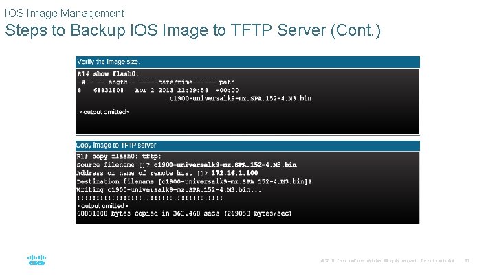 IOS Image Management Steps to Backup IOS Image to TFTP Server (Cont. ) ©