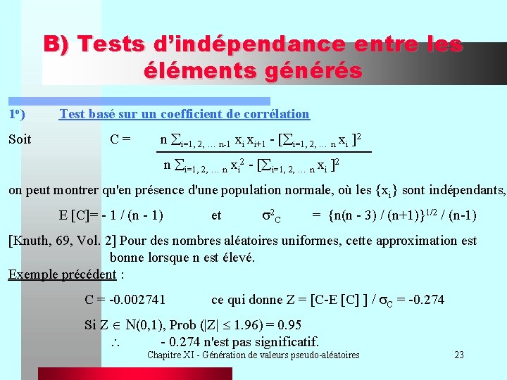 B) Tests d’indépendance entre les éléments générés 1 o) Soit Test basé sur un