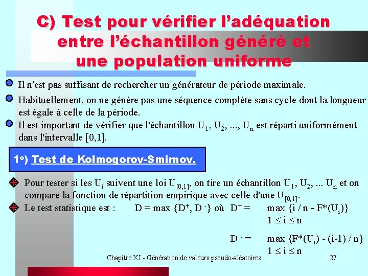 C) Test pour vérifier l’adéquation entre l’échantillon généré et une population uniforme Il n'est