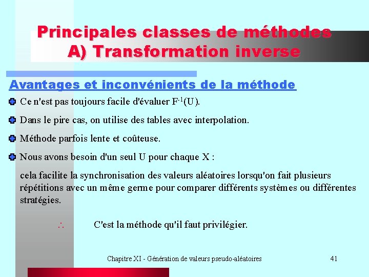 Principales classes de méthodes A) Transformation inverse Avantages et inconvénients de la méthode Ce