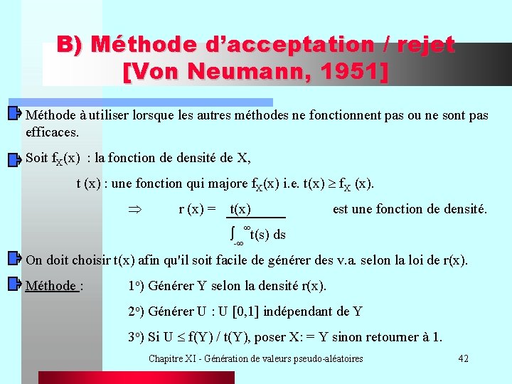 B) Méthode d’acceptation / rejet [Von Neumann, 1951] Méthode à utiliser lorsque les autres