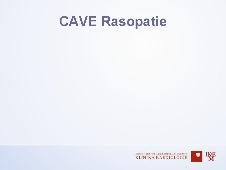 CAVE Rasopatie 