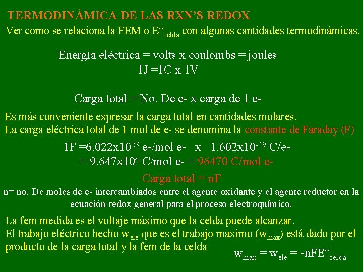 TERMODINÁMICA DE LAS RXN’S REDOX Ver como se relaciona la FEM o E°celda con