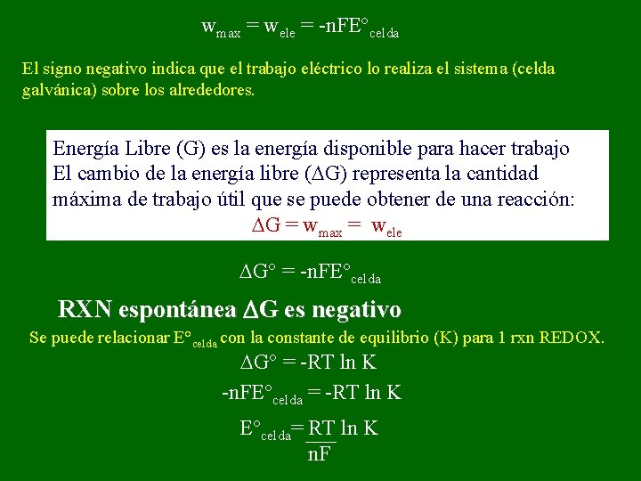 wmax = wele = -n. FE°celda El signo negativo indica que el trabajo eléctrico