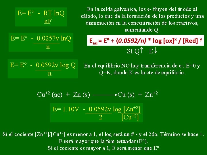 E= E° - RT ln. Q n. F E= E° - 0. 0257 v