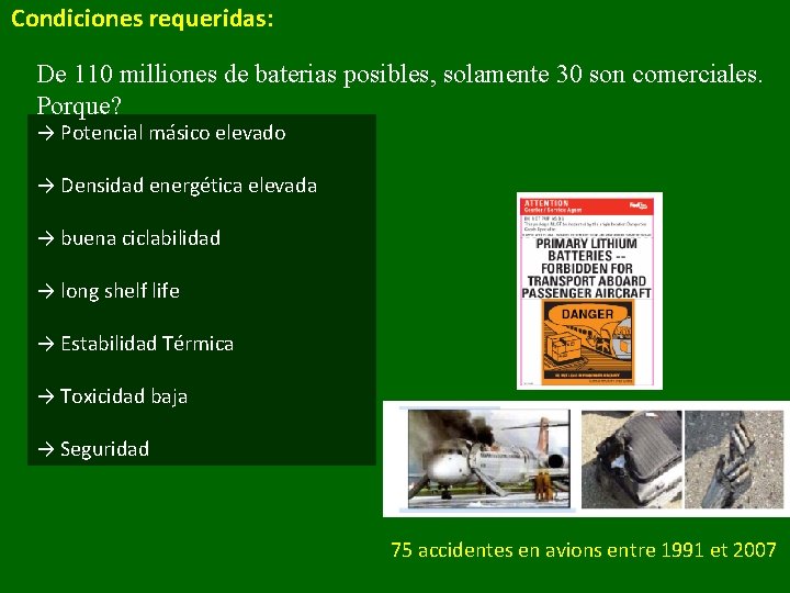 Condiciones requeridas: De 110 milliones de baterias posibles, solamente 30 son comerciales. Porque? →