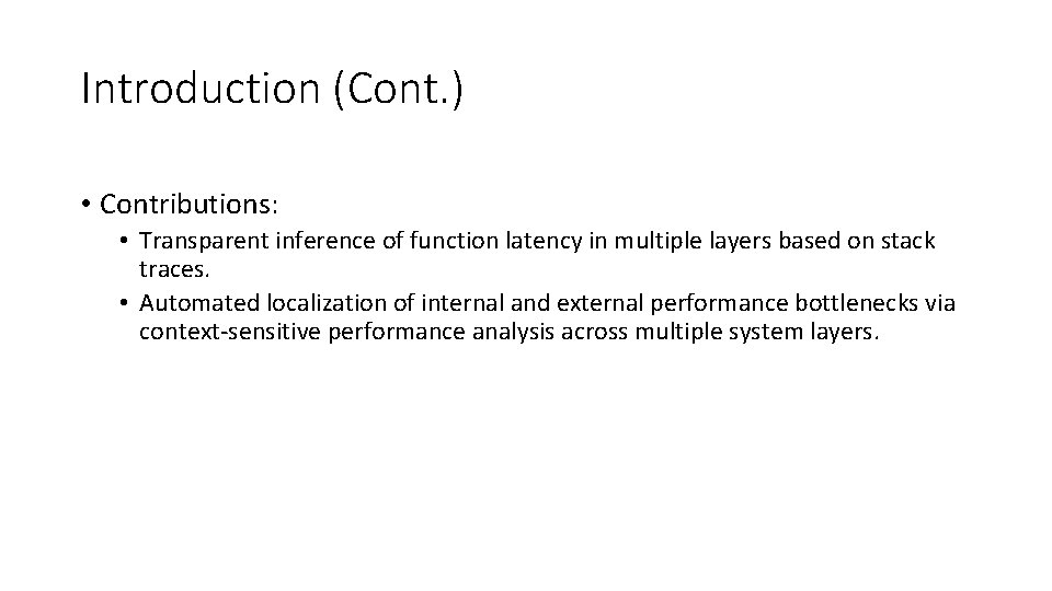 Introduction (Cont. ) • Contributions: • Transparent inference of function latency in multiple layers