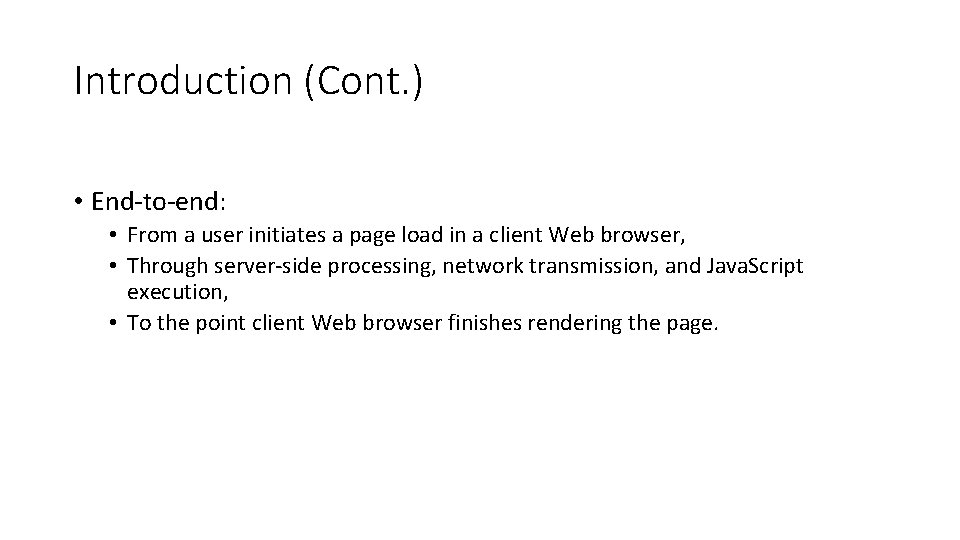 Introduction (Cont. ) • End-to-end: • From a user initiates a page load in