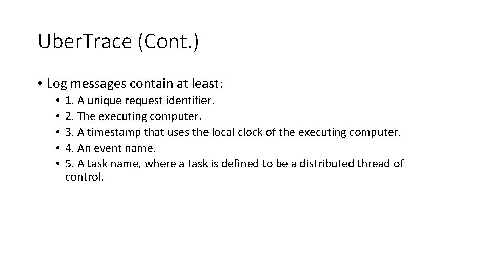 Uber. Trace (Cont. ) • Log messages contain at least: • • • 1.