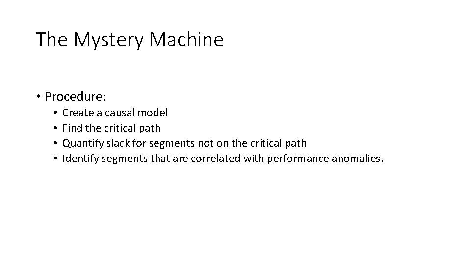 The Mystery Machine • Procedure: • • Create a causal model Find the critical