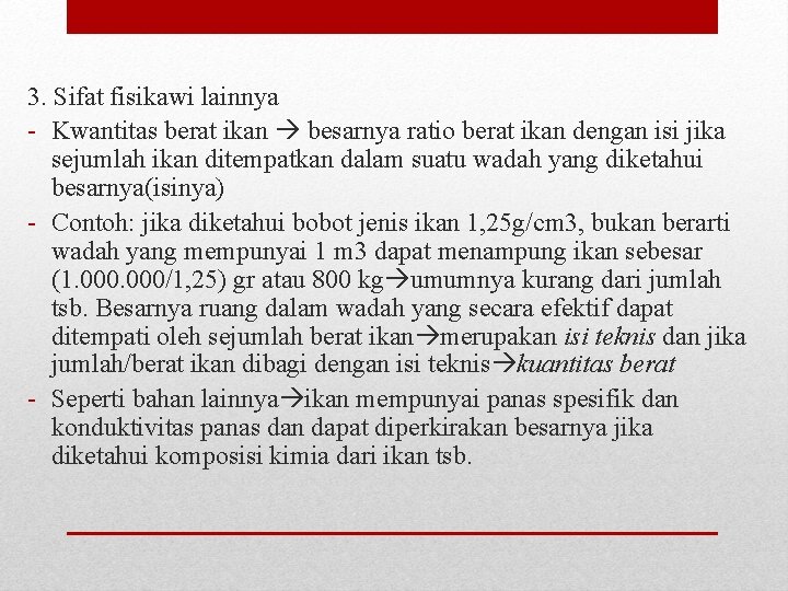 3. Sifat fisikawi lainnya - Kwantitas berat ikan besarnya ratio berat ikan dengan isi