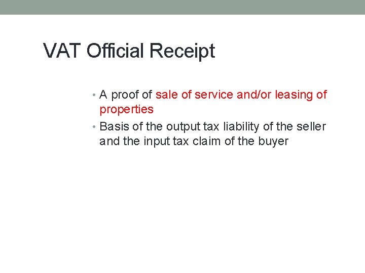 VAT Official Receipt • A proof of sale of service and/or leasing of properties VAT Official Receipt • A proof of sale of service and/or leasing of properties