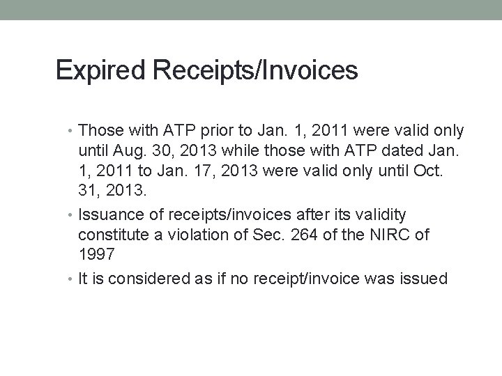 Expired Receipts/Invoices • Those with ATP prior to Jan. 1, 2011 were valid only Expired Receipts/Invoices • Those with ATP prior to Jan. 1, 2011 were valid only