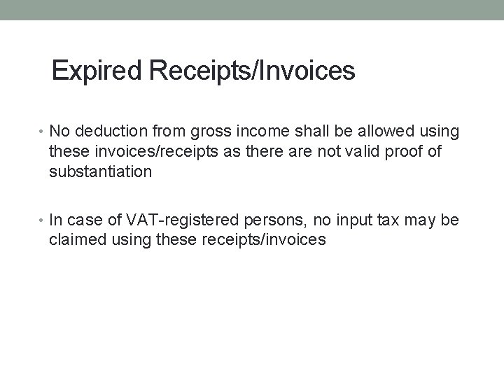 Expired Receipts/Invoices • No deduction from gross income shall be allowed using these invoices/receipts Expired Receipts/Invoices • No deduction from gross income shall be allowed using these invoices/receipts