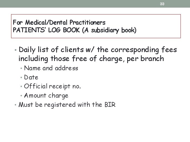 33 For Medical/Dental Practitioners PATIENTS’ LOG BOOK (A subsidiary book) • Daily list of 33 For Medical/Dental Practitioners PATIENTS’ LOG BOOK (A subsidiary book) • Daily list of