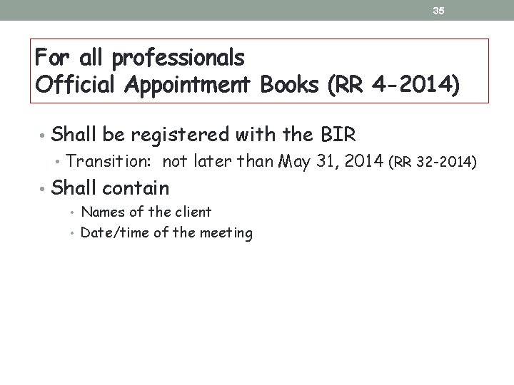 35 For all professionals Official Appointment Books (RR 4 -2014) • Shall be registered 35 For all professionals Official Appointment Books (RR 4 -2014) • Shall be registered