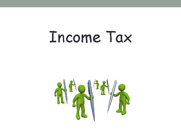 Income Tax Income Tax
