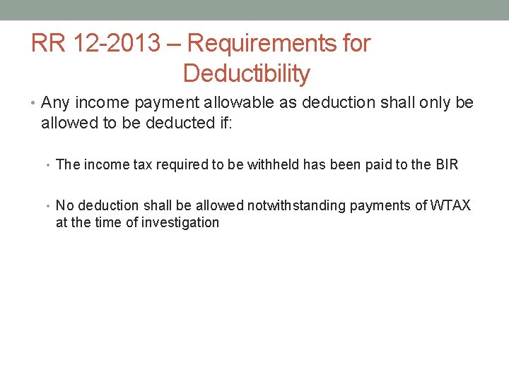 RR 12 -2013 – Requirements for Deductibility • Any income payment allowable as deduction RR 12 -2013 – Requirements for Deductibility • Any income payment allowable as deduction