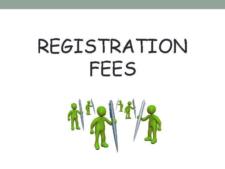 REGISTRATION FEES REGISTRATION FEES