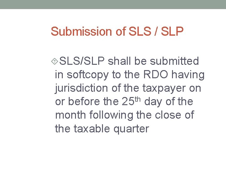 Submission of SLS / SLP SLS/SLP shall be submitted in softcopy to the RDO Submission of SLS / SLP SLS/SLP shall be submitted in softcopy to the RDO