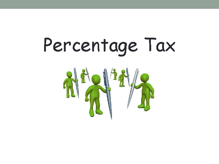 Percentage Tax Percentage Tax