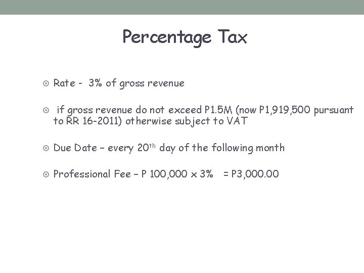 Percentage Tax Rate - 3% of gross revenue if gross revenue do not exceed Percentage Tax Rate - 3% of gross revenue if gross revenue do not exceed