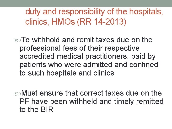 duty and responsibility of the hospitals, clinics, HMOs (RR 14 -2013) To withhold and duty and responsibility of the hospitals, clinics, HMOs (RR 14 -2013) To withhold and