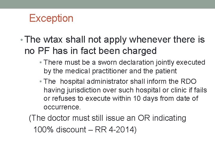 Exception • The wtax shall not apply whenever there is no PF has in Exception • The wtax shall not apply whenever there is no PF has in