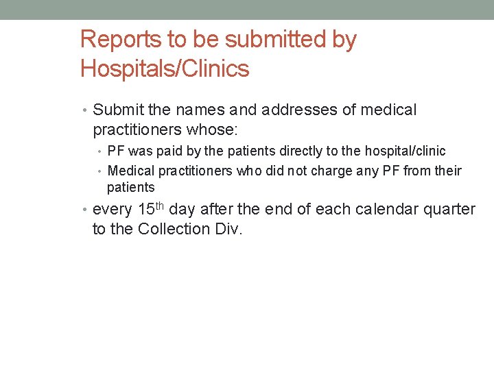 Reports to be submitted by Hospitals/Clinics • Submit the names and addresses of medical Reports to be submitted by Hospitals/Clinics • Submit the names and addresses of medical