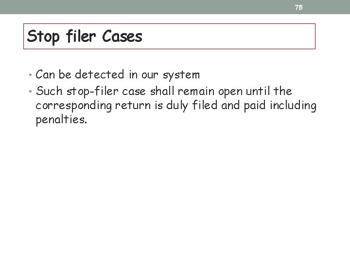 75 Stop filer Cases • Can be detected in our system • Such stop-filer 75 Stop filer Cases • Can be detected in our system • Such stop-filer