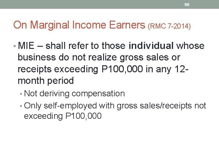 96 On Marginal Income Earners (RMC 7 -2014) • MIE – shall refer to 96 On Marginal Income Earners (RMC 7 -2014) • MIE – shall refer to