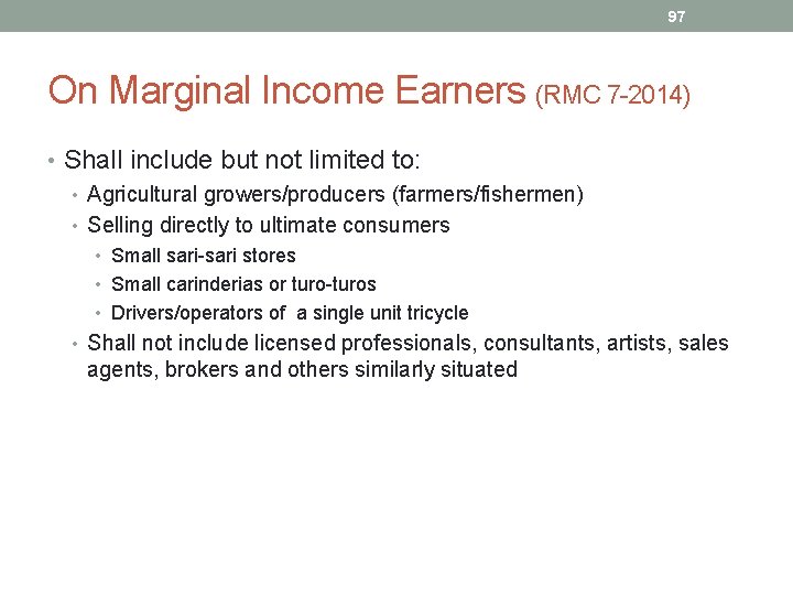 97 On Marginal Income Earners (RMC 7 -2014) • Shall include but not limited 97 On Marginal Income Earners (RMC 7 -2014) • Shall include but not limited