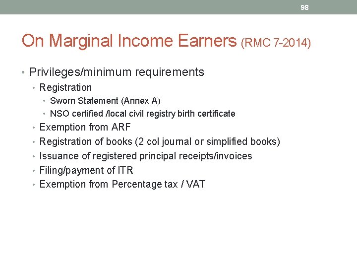 98 On Marginal Income Earners (RMC 7 -2014) • Privileges/minimum requirements • Registration • 98 On Marginal Income Earners (RMC 7 -2014) • Privileges/minimum requirements • Registration •