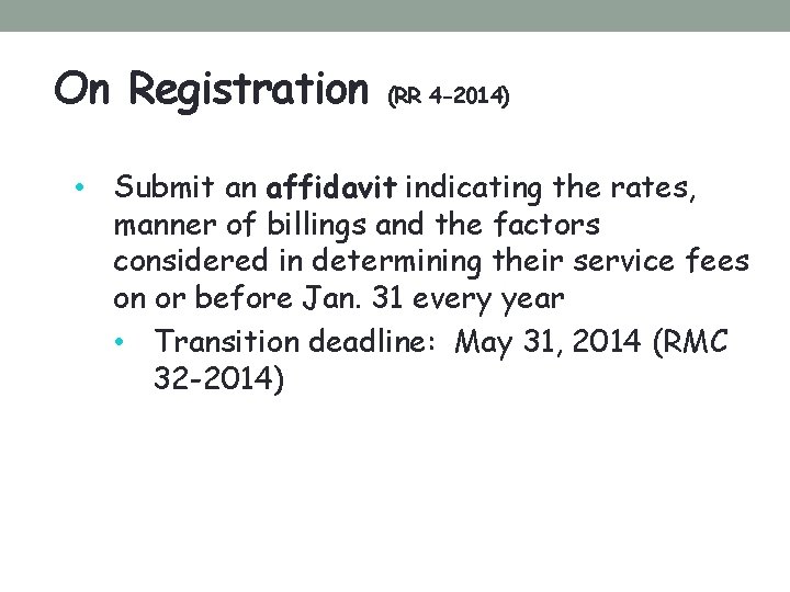 On Registration (RR 4 -2014) • Submit an affidavit indicating the rates, manner of On Registration (RR 4 -2014) • Submit an affidavit indicating the rates, manner of