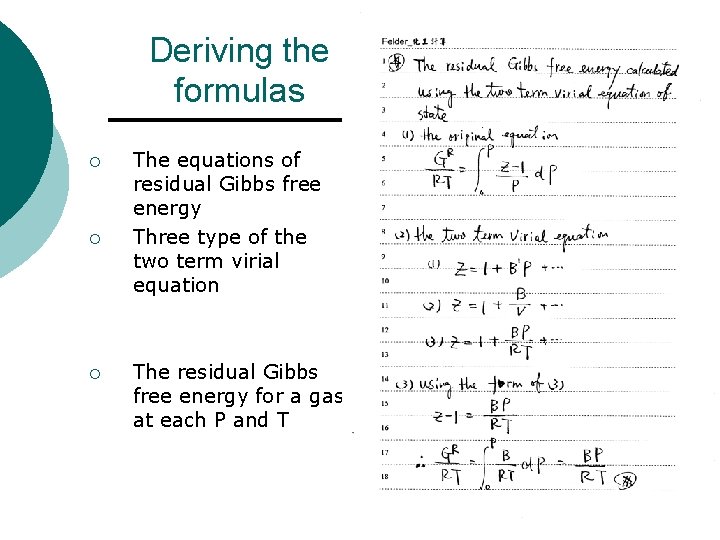 Deriving the formulas ¡ ¡ ¡ The equations of residual Gibbs free energy Three